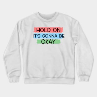 Hold on... Crewneck Sweatshirt